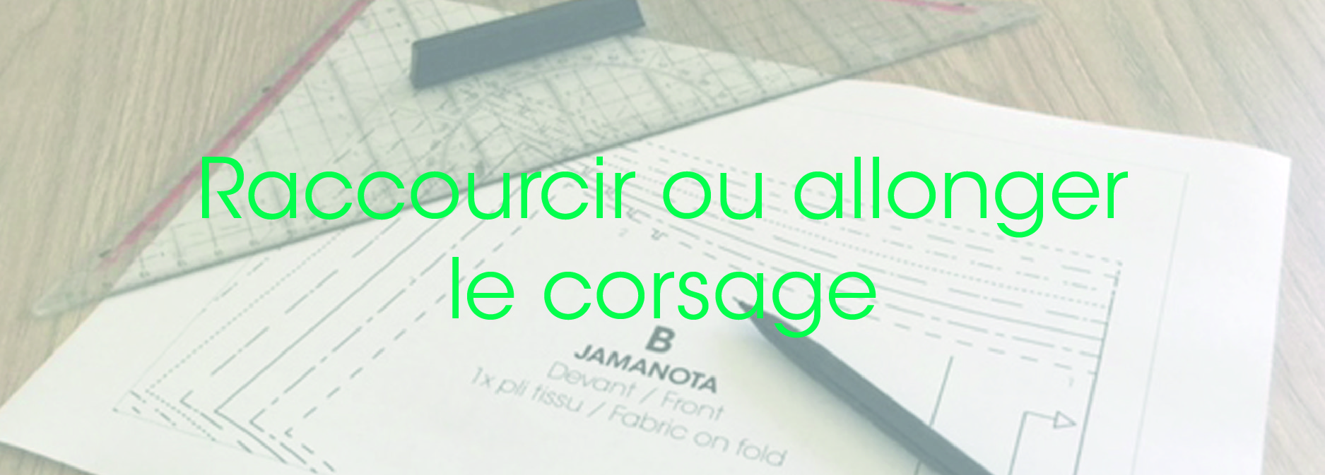 Modélisme_raccourcir_ou_allonger_le_corsage